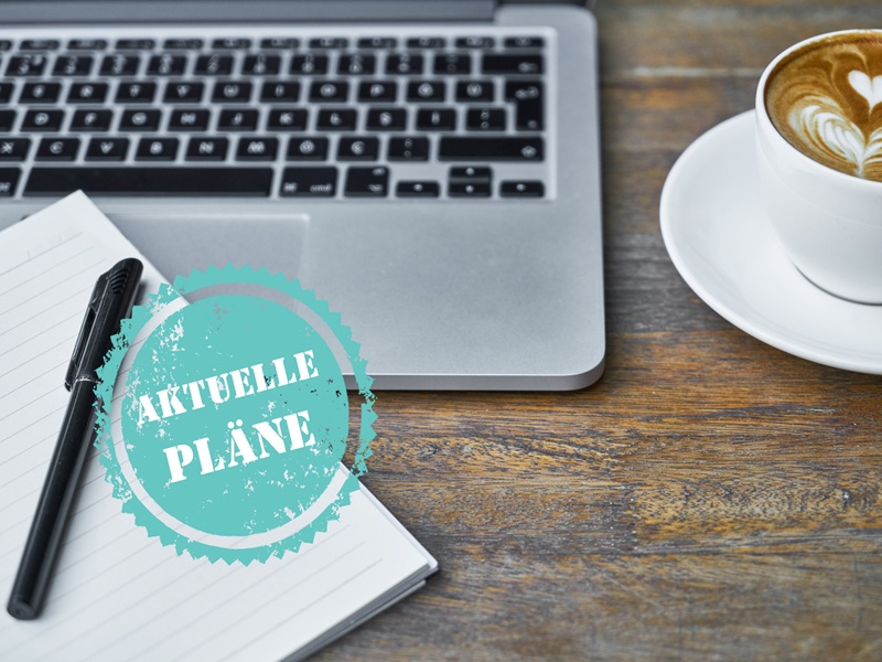 Aktuelle Pläne